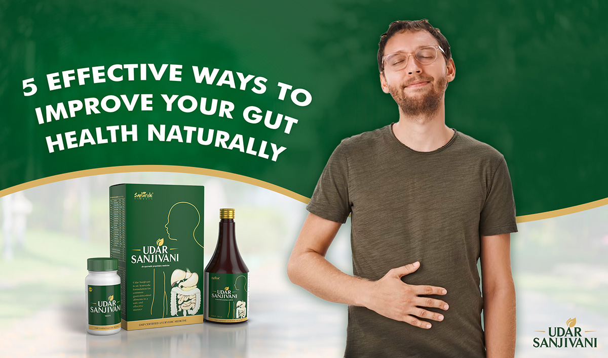 5 Effective Ways to Improve Your Gut Health Naturally